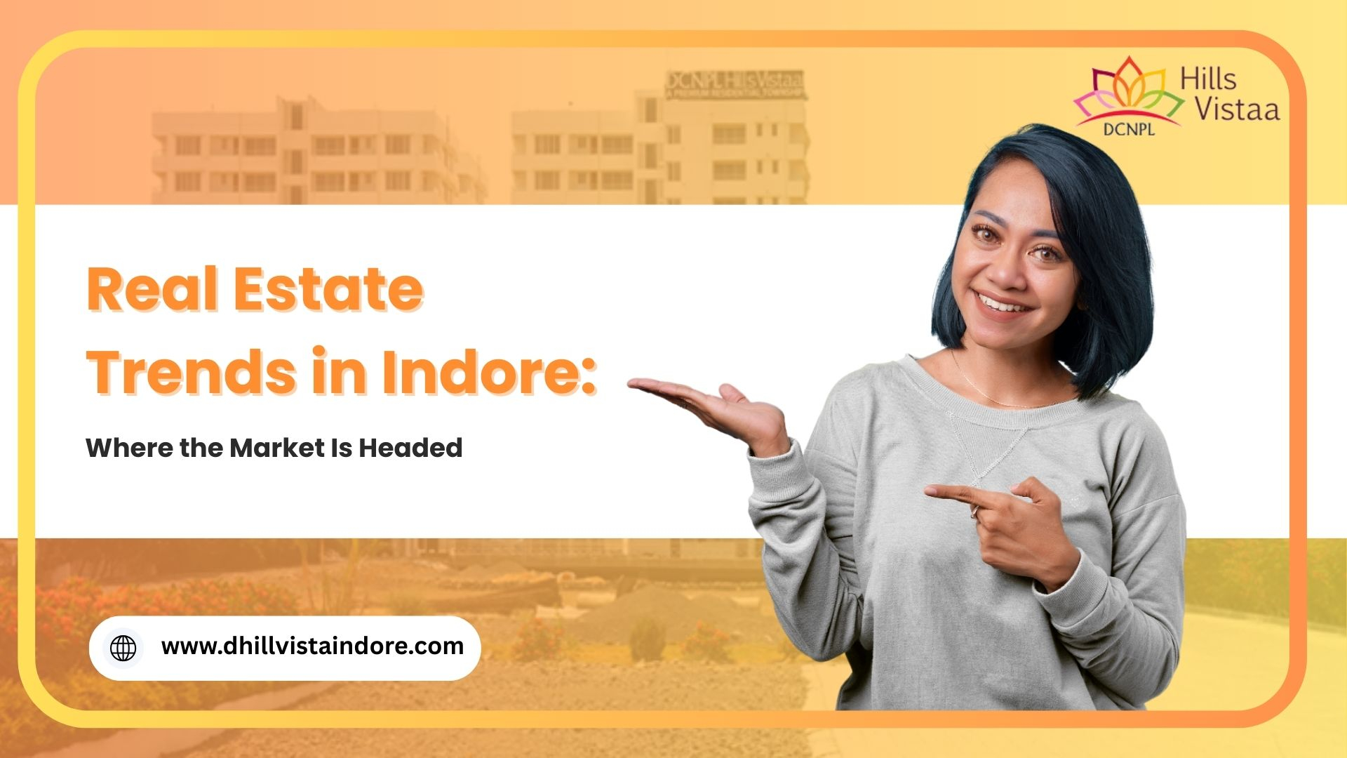 Real Estate properties in Indore-dhillvistaindore.com